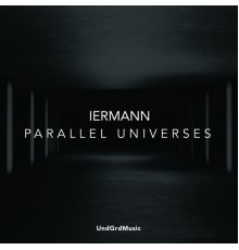 Iermann - Parallel Universes (Original Mix)