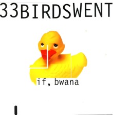 If, Bwana - 33 Birds Went