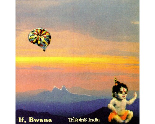 If, Bwana - Tripping India