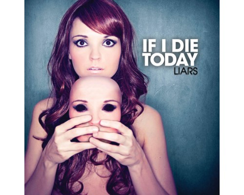 If & Die Today - LIARS