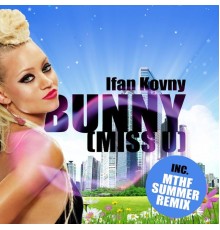 Ifan Kovny - Bunny (Miss U)