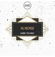 Ig Noise - Dark Techno