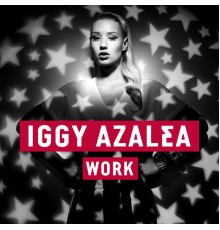 Iggy Azalea - Work