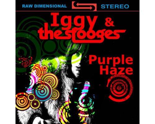 Iggy & The Stooges - Purple Haze