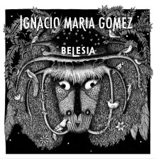 Ignacio Maria Gomez - Belesia