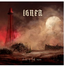 Ignea - Dreams of Lands Unseen