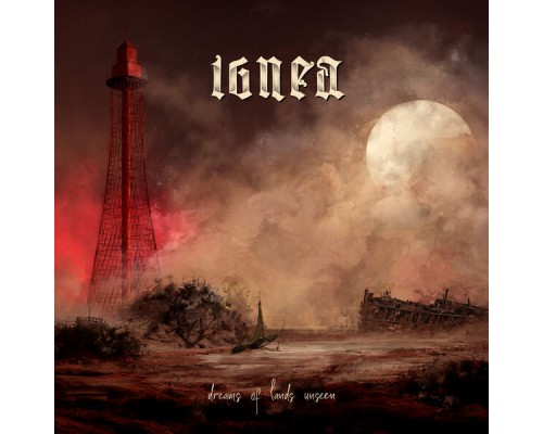 Ignea - Dreams of Lands Unseen