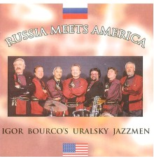 Igor Bourco's Uralsky Jazzmen - Russia Meets America