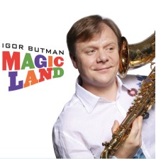 Igor Butman - Magic Land