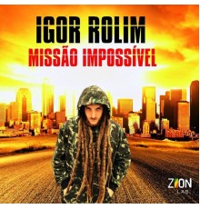 Igor Rolim - Missão Impossivel