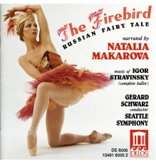 Igor Stravinsky - STRAVINSKY, I.: Firebird (The) (Makarova, Seattle Symphony, Schwarz)