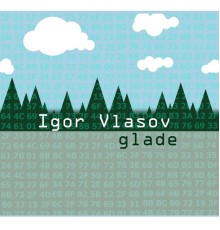 Igor Vlasov - Glade EP