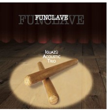 Iguazù Acustic Trio - Funclave