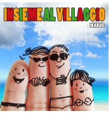 Ikarus - Insieme al villaggio