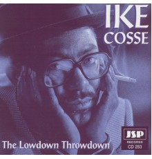 Ike Cosse - The Lowdown Throwdown