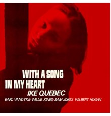 Ike Quebec - With A Song In My Heart (Remastered)