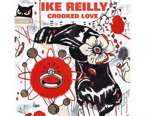 Ike Reilly - Crooked Love