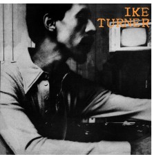 Ike Turner - Presenting Ike Turner