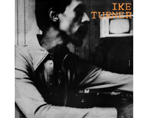 Ike Turner - Presenting Ike Turner