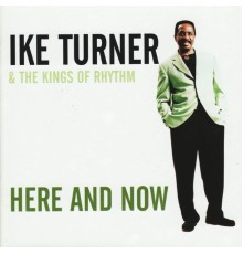 Ike Turner - Here And Now