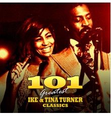 Ike Turner & Tina Turner - 101 Greatest Ike & Tina Turner
