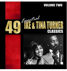 Ike Turner & Tina Turner - 49 Essential Ike & Tina Turner Classics Vol. 2