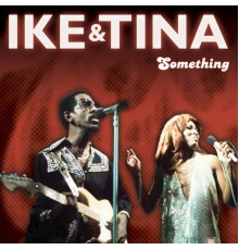 Ike Turner & Tina Turner - Something