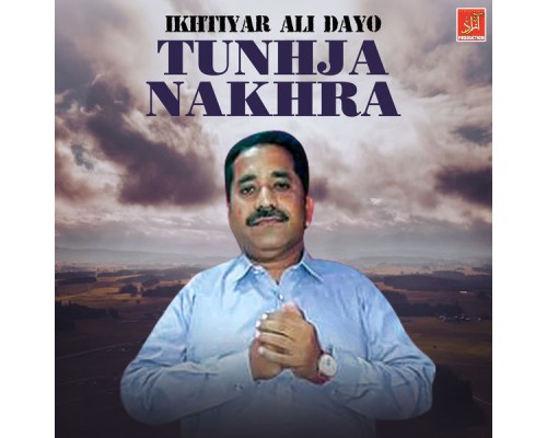 Ikhtiyar Ali Dayo - Tunhja Nakhra