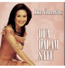 Ikke Nurjanah - Dua Dalam Satu