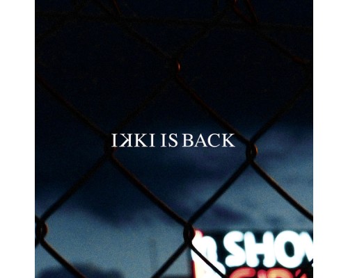 Ikki - Ikki Is Back