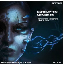 Ikttus - Corrupted Memories