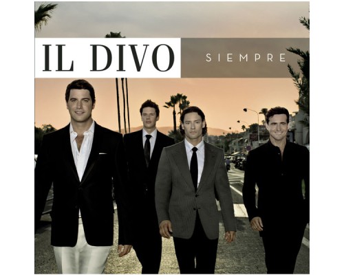 Il Divo - Siempre