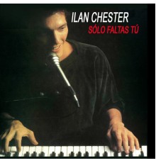 Ilan Chester - Solo Faltas Tu