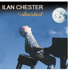 Ilan Chester - Amistad