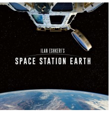 Ilan Eshkeri - Space Station Earth