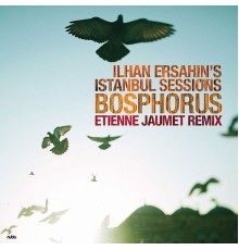 Ilhan Ersahin - Bosphorus EP