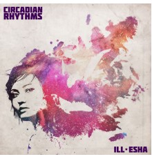 Ill-Esha - Circadian Rhythms