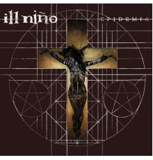 Ill Nino - Epidemia