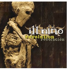 Ill Niño - Revolution Revolucion