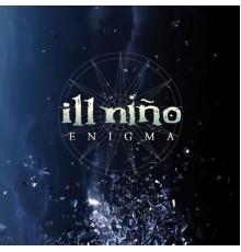 Ill Niño - Enigma