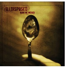 Illdisposed - Burn me wicked