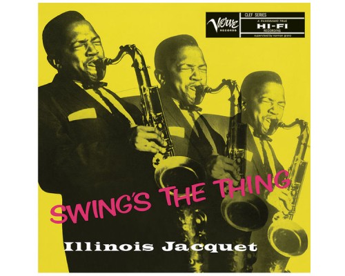 Illinois Jacquet - Swing's The Thing