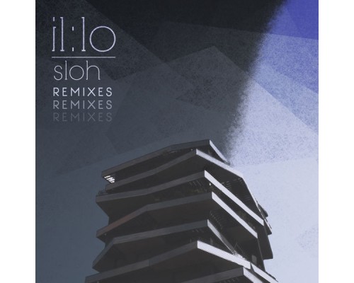 Il:lo - Sloh Remixes Il:lo - Sloh Remixes