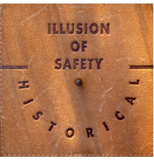 Illusion of Safety - Historical