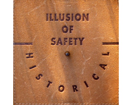 Illusion of Safety - Historical