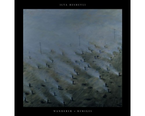 Ilya Beshevli - Wanderer (Remixes)