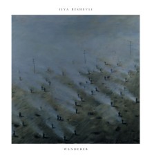 Ilya Beshevli - Wanderer  (Deluxe)