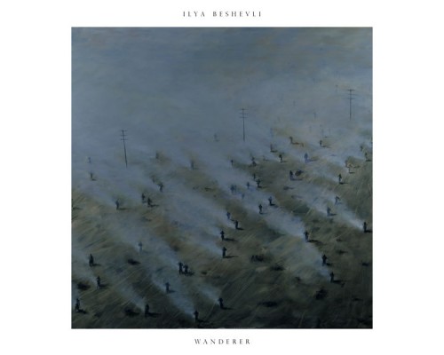 Ilya Beshevli - Wanderer  (Deluxe)