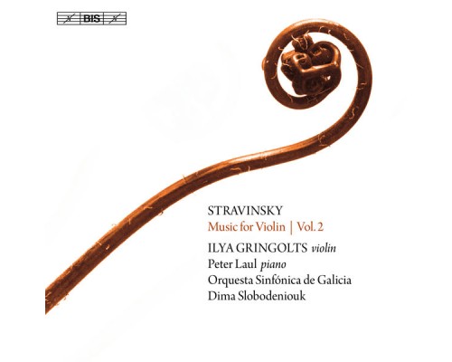 Ilya Gringolts, Peter Laul, Dima Slobodeniouk - Stravinsky : Music for Violin, Vol. 2