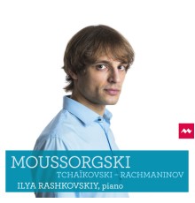 Ilya Rashkovskiy - Moussorgski, Tchaïkovski & Rachmaninov